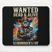 Schrodingers Cat Wanted Dead And Alive Quantum Phy マウスパッド (正面)