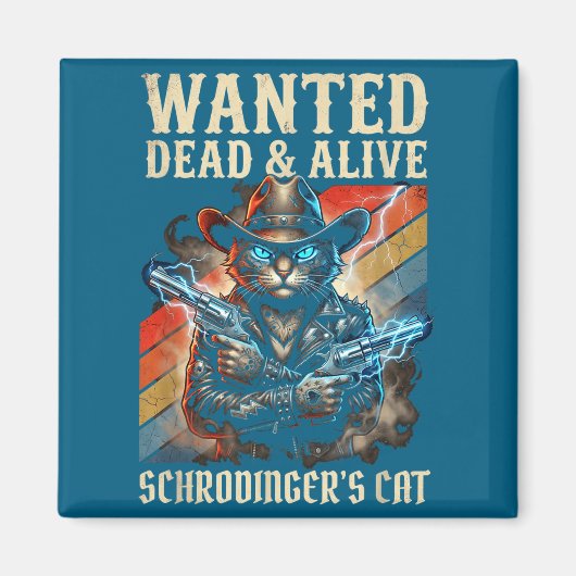 Schrodingers Cat Wanted Dead And Alive Quantum Phy マグネット (正面)