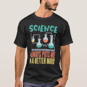 Science always puts me in a better mood Science Te Tシャツ (正面)