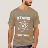 Science Atoms Gift Idea funny Tシャツ (正面)