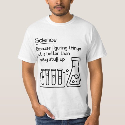 Science because figuring things out is better... F Tシャツ (正面)