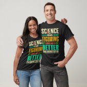 Science Because Figuring Things Out Is Better  Tシャツ (ユニセックス)