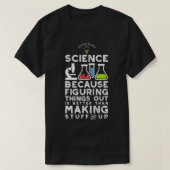 Science Because Figuring Things Out Is Easier Tシャツ (デザイン正面)