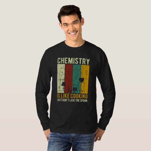 Science Chemistry Is Like Cooking Just Don't Lick  Tシャツ (正面フル)