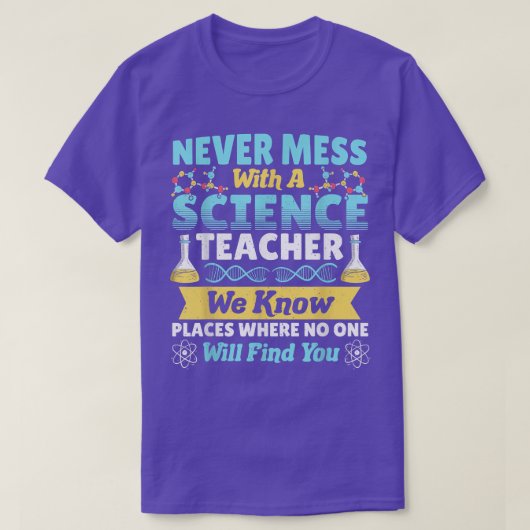 Science Chemistry Teacher Never Mess With a Scienc Tシャツ (デザイン正面)