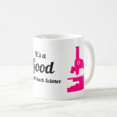Science Coffee Mugは良い日教えだ コーヒーマグカップ (正面右)