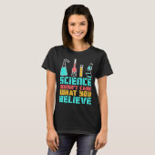 Science Doesn t Care What You Believe Scientist Ch Tシャツ (正面フル)