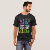 Science doesnt care what you believe cool Science Tシャツ (正面フル)