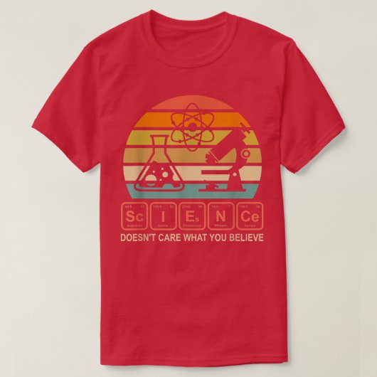 Science Doesnt Care What You Believe Funny Science Tシャツ (デザイン正面)