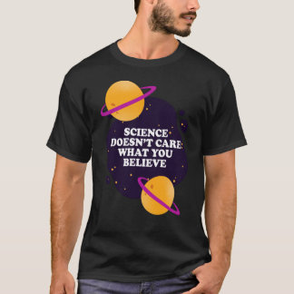 Science Doesnt Care What You Believe girl Tシャツ
