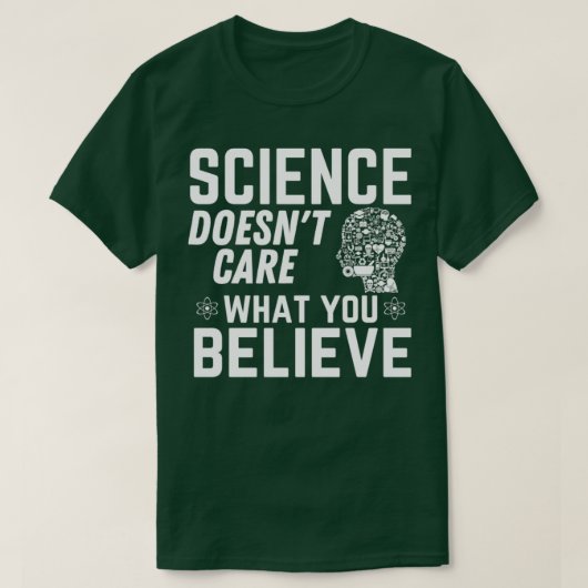 Science Doesnx27t気にお客様の信じScieおもしろいの機能 Tシャツ (デザイン正面)