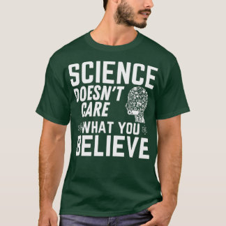 Science Doesnx27t気にお客様の信じScieおもしろいの機能 Tシャツ