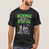 Science Figuring Things Out Better Making Stuff Up Tシャツ (正面)