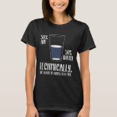 Science Humor Technically The Gl Is Always Full Sh Tシャツ (正面)