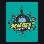 Science Is Awesome ポスター<br><div class="desc">Science IS awesome! Not just for adults but kids love it too!</div>