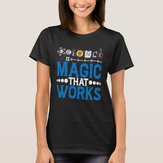 Science Is Magic That Works Tシャツ (正面)