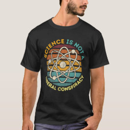 Science Is Not A Liberal Conspiracy Tシャツ