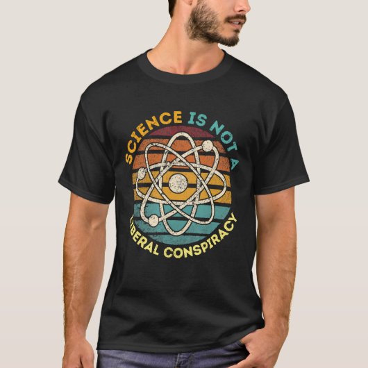 Science Is Not A Liberal Conspiracy Tシャツ (正面)