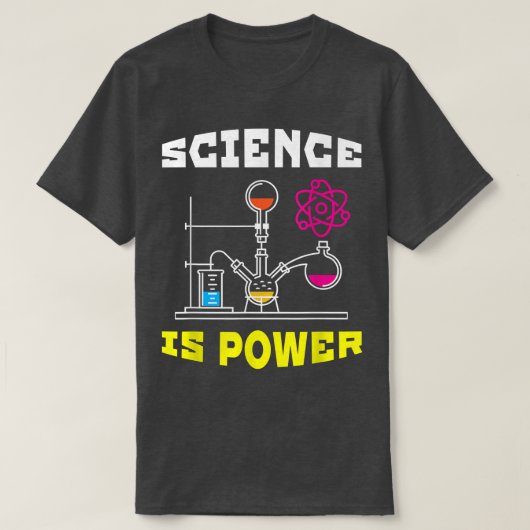 Science Is Power Funny Science For Men & Women Tシャツ (デザイン正面)