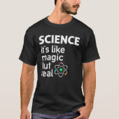 Science It S Like Magic But Real Tシャツ (正面)