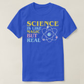 Science It's Like Magic But Real Funny Scientists  Tシャツ (デザイン正面)