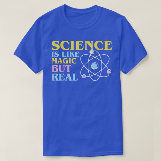 Science It's Like Magic But Real Funny Scientists  Tシャツ (デザイン正面)