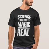 Science It's Like Magic But Real Funny STEM Nerd Tシャツ (正面)