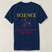Science - It's Like Magic But Real  Science  Tシャツ (デザイン正面)