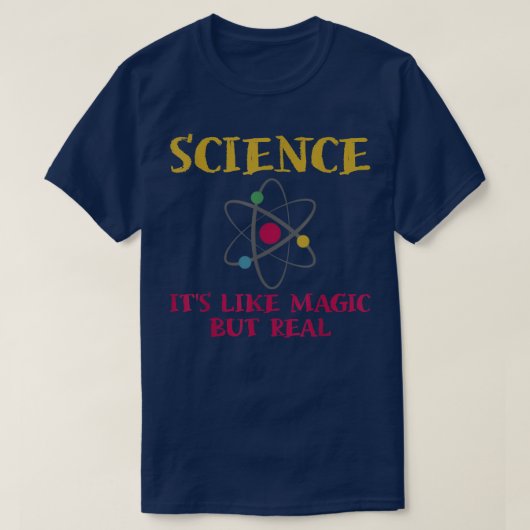 Science - It's Like Magic But Real Science Tシャツ (デザイン正面)