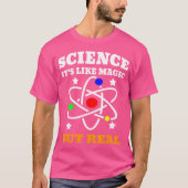 Science Its Like Magic But Real Scientist Kid Tシャツ (正面)