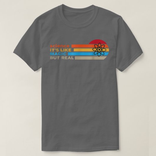 Science Its Like Magic But Real Tシャツ (デザイン正面)