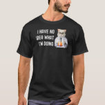 Science Lab Cat Biolで何をしているのかアイディアがない Tシャツ<br><div class="desc">私がアイディアを持っていないScience Lab Cat Biology Cat</div>