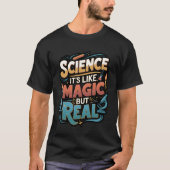 Science Like Magic But Real Funny Quote Tシャツ (正面)
