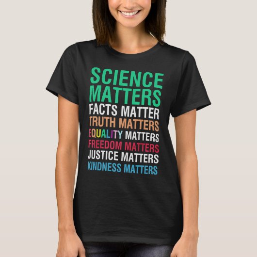 Science Matters Facts Matter Truth Matters Tシャツ (正面)