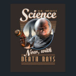 SCIENCE: Now, With Death Rays！ポスター(16x20") ポスター<br><div class="desc">新しい改良された科学：今、死の光と！進歩の流れを遅らせるわけにはいかないでしょ？特にあなたは光の小さな黄色いボルトを避けるとき。今すぐ登録してサブアトミックな破壊で継続コースを受講！高度な論理推論と制御された再現可能な実験（特許出願中）を使用すると、新しい改良された科学で達成できるものに驚かされる！あの退屈な家事は家ののまわりに問題にはならない – ああ、いや！ – 新しい改良科学を使えば、忠実なデスレイを狙って、その頑強な汚れを三次元宇宙から吹き飛ばし…..さて、大丈夫。私たちはその点でまだちょっと曖昧だ。でも、いずれにしても、このコスモスの洗濯物のバスケットで見えないことは確かだろう！新しい改良された科学を試す…今日！</div>