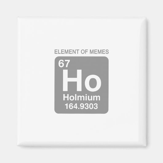 Science Periodic Table 67 Meme Element Of Memes 6  マグネット (正面)