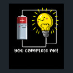 Science Physics You Complete Me おもしろい Joke ポスター<br><div class="desc">科学物理科学の愛好家のための私のおもしろいジョークデザインを完了する。</div>