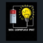 Science Physics You Complete Me おもしろい Joke ポスター<br><div class="desc">科学物理科学の愛好家のための私のおもしろいジョークデザインを完了する。</div>