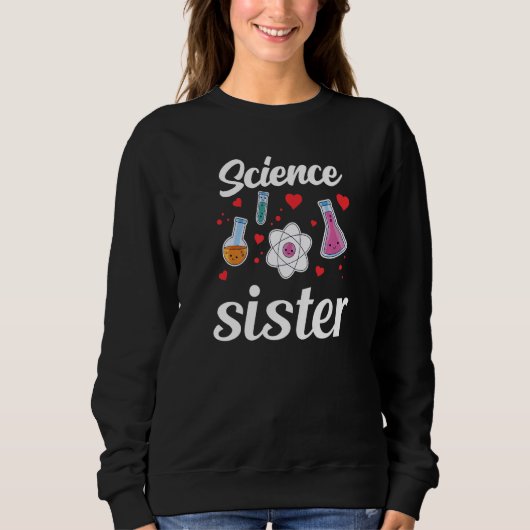 Science Sister Teacher Scientist Sciences Job Prem スウェットシャツ (正面)