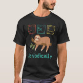 Science Sloth I Nap Periodically Sloths Tシャツ (正面)