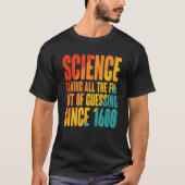 Science Taking All The Fun Out Of Guessing Since 1 Tシャツ (正面)