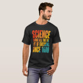 Science Taking All The Fun Out Of Guessing Since 1 Tシャツ (正面フル)