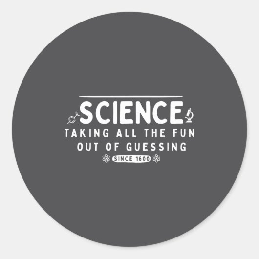 Science Taking The Fun Out Of Guessing Funny Quote ラウンドシール (正面)