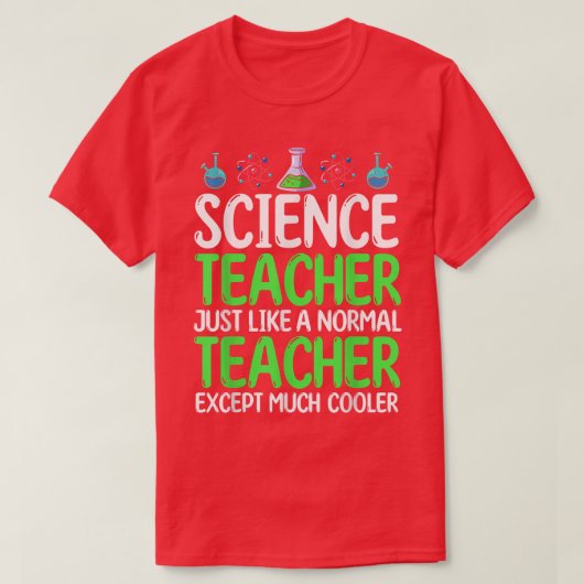 Science Teacher Just Like Normal Teacher Except Mu Tシャツ (デザイン正面)
