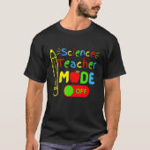 Science Teacher mode off last day of school retire Tシャツ (正面)