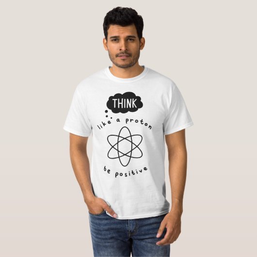 Science , Think Like Proton , Funny Science  Tシャツ (正面フル)