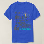 Science Universe Made of Protons Neutrons Morons Tシャツ (デザイン正面)