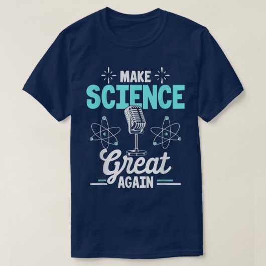 Scientist Make Science Great Again  Tシャツ (デザイン正面)
