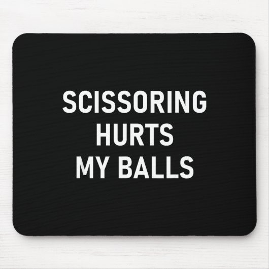 Scissoring Hurts My , Funny, Jokes, Sarcastic  マウスパッド (正面)