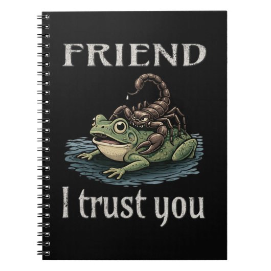 Scorpion and Frog - Friend, I Trust You ノートブック (正面)